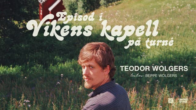 Teodor Wolgers &#8211; Episod i Vikens kapell på turné